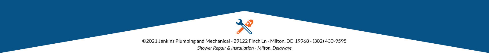 Shower Repair & Installation - Milton, Delaware ©2021 Jenkins Plumbing and Mechanical - 29122 Finch Ln - Milton, DE  19968 - (302) 430-9595